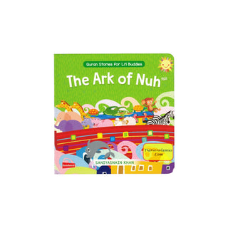 The Ark of Nuh: Quran Stories for Li’l Buddies By Saniyasnain Khan