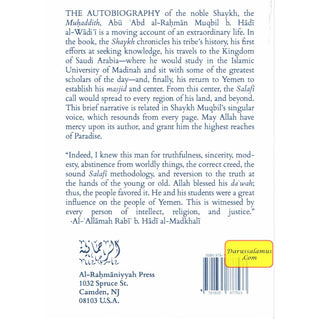 The Autobiography Of The Noble Shaykh, The Muhaddith By Abu Abd al-Rahman Muqbil b. Hadi al-Wadi