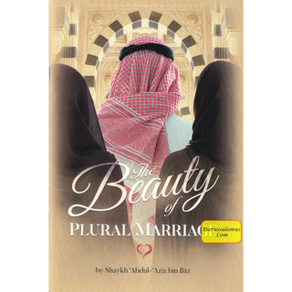 The Beauty Of Plural Marriage By Shaykh Abdul Aziz Bin Baz