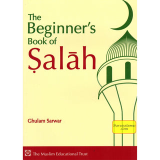 The Beginners Book of Salah By Ghulam Sarwar