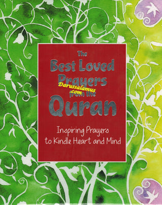 The Best Loved Prayers from the Quran Inspiring Prayers to Kindle Heart and Mind By Saniyasnain Khan