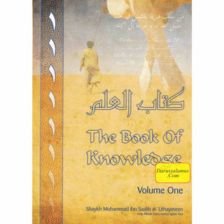 The Book of Knowledge (Volume 1) By Mohammed Saalih al-'Uthaymeen