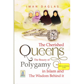 The Cherished Queens The Beauty of Polygamy By Iman Daglas