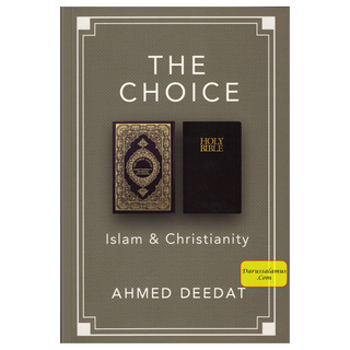 The Choice : Islam & Christianity By Ahmad Deedat