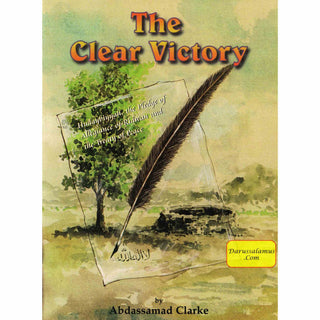 The Clear Victory By Abdassamad Clarke