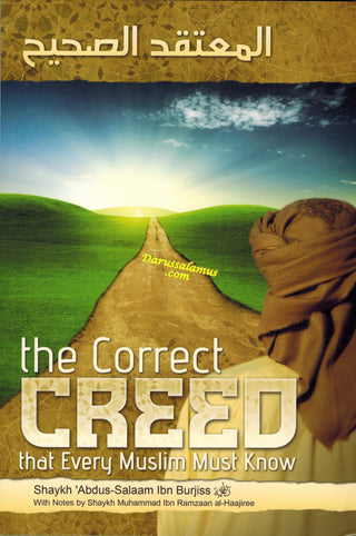 The Correct Creed that Every Muslim Must Know By Abdus-Salaam Ibn Burjiss