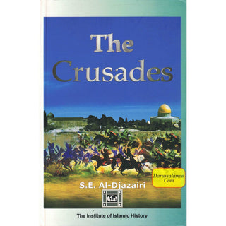 The Crusades By S.E. Al-Djazairi By S.E. Al-Djazairi