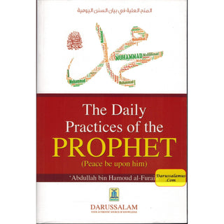 The Daily Practices Of The Prophet (Peace Be Upon Him) By Abdullah Bin Hamad Al-Furaih