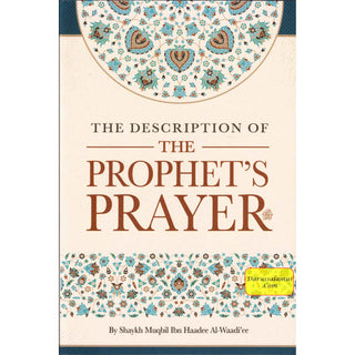 The Description of The Prophet's Prayer by Shaykh Muqbil Ibn Haadee Al-Waadi'ee