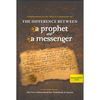 The Difference Between a Prophet and a Messenger By Shaykh Abu Nasr Muhammad Ibn ‘Abdullaah al-Imaam