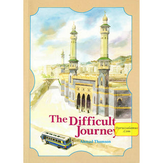 The Difficult Journey By Ahmad Thomson