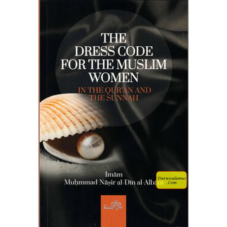 The Dress Code For The Muslim Women By Imam Muhammad Naasirud-Deen Al-Albaani