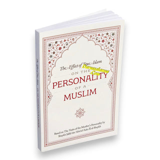 The Personality Of A Muslim By Shaykh Saalih Aal al-Shaykh