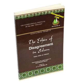 The Ethics of Disagreement in Islam by Taha Jabir Al-Alwani
