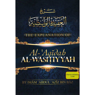 The Explanation Of Al Aqidah Al Wasitiyyah By Abdul Aziz Bin Baz