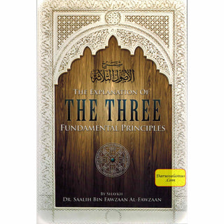 The Explanation Of Three Fundamental Principles By Shaykh Dr Saalih Al Fawzaan