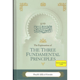 The Explanation of the Three Fundamental Principles By Shaykh Salih Al Fawzan (Hardcover)