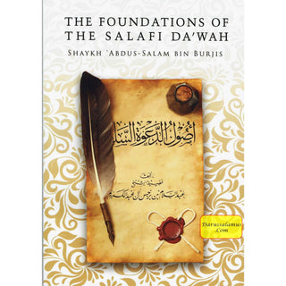 The Foundations Of The Salafi Dawah By Shaykh Abdus Salaam Bin Burjis