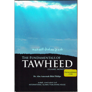 The Fundamentals of Tawheed (Islamic Monotheism) By Abu Ameenah Bilal Philips