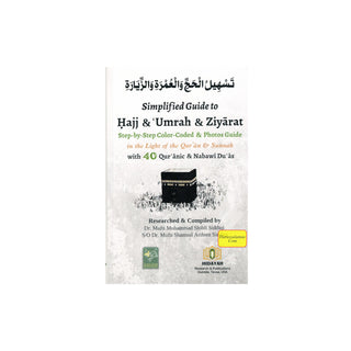 Simplified Guide To Hajj & Umrah & Ziyarat - Step by Step Color-Coded & Photos Guide