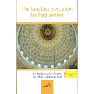 The Greatest Invocation for Forgiveness By Sheikh Abdul Razzaq