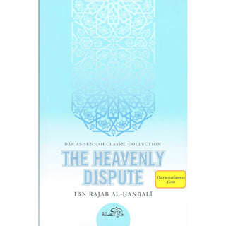 The Heavenly Dispute By Ibn Rajab Al Hanbali