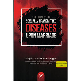 The Impact of Sexually Transmitted Diseases Upon Marriage By Shaykh Dr. Abdullah al-Tayyar