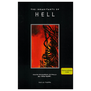 The Inhabitants of Hell By Shaykh Muhammad Mitwalli al-Sharawi