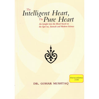 The Intelligent Heart, The Pure Heart By Dr. Gohar Mushtaq