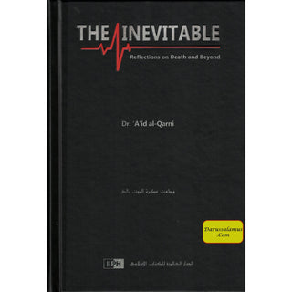 The Inevitable: Reflections on Death and Beyond By Dr. A'id al-Qarni