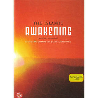 The Islamic Awakening Important Guidelines By Shaykh Muhammad Ibn Salih Al-Uthaymin