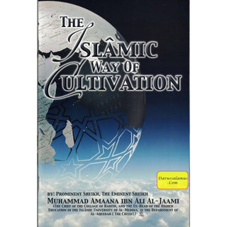 The Islamic Way Of Cultivation By Muhammad Amaana Ibn Ali Al- Jaami