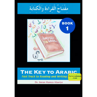 The Key to Arabic Book 1: Fast Track to Reading and Writing Arabic By Dr. Imran Hamza Alawiya