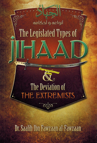The Legislated Jihaad & The Deviation of the Extremists By Saleh Ibn Fawzan al-Fawzan