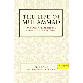 The Life Of Muhammad By Maulana Wahiduddin Khan