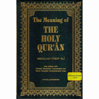 The Meaning of The Holy Qur'an English/Arabic: New Edition with Arabic Text and Revised Translation, Commentary by Abdullah Yusuf Ali