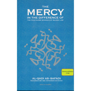 The Mercy in the Difference of the Four Schools of Islamic Law By Al-Qadi As Safadi