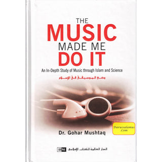 The Music Made Me Do it By Dr Gohar Mushtaq