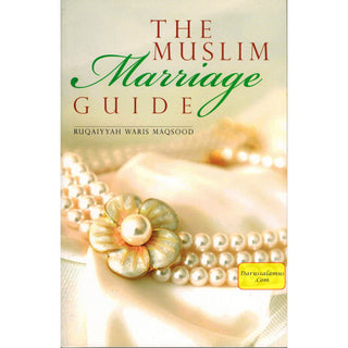 The Muslim Marriage (Guide) By Ruqayyah Waris Maqsood