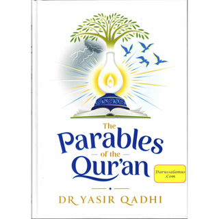 The Parables of the Qur'an By  Dr. Yasir Qadhi