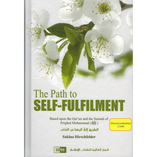 The Path to Self-Fulfilment By Umm Abdurrahman Sakina Hirschfelder