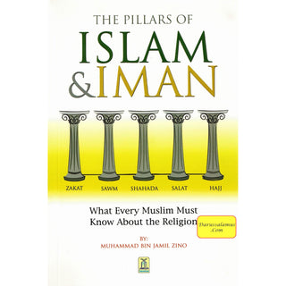 The Pillars of Islam and Iman, And what every Muslim must know about his religion By Muhammad bin Jamil Zino (Paperback)