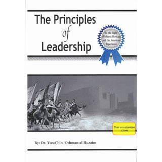 The Principles of Leadership By Dr. Yusef bin 'Othman al-Huzaim