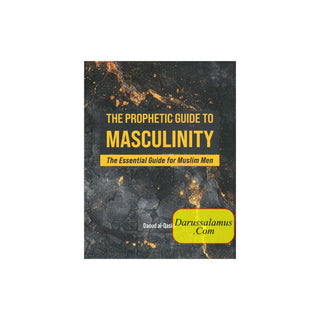 The Prophetic Guide to Masculinity The Essential Guide for Muslim Men
ISBN: 9781915357502