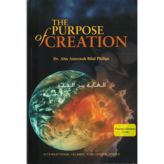 The Purpose of Creation By Dr. Abu Ameenah Bilal Philips