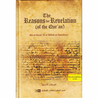 The Reasons for Revelation - Juz 1 to 4 By Abul-Hasan 'Ali al-Wahidi An-Neesaboori