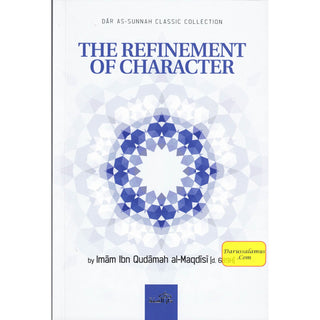 The Refinement Of Character By Imam Ibn Qudamah Al-Maqdisi