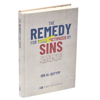 The Remedy For Those Victimized by Sins by Ibn al-Qayyim