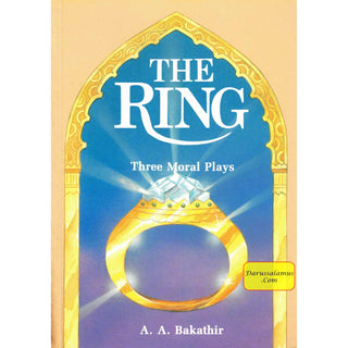 The Ring Three Moral Plays By A. A Bakathir