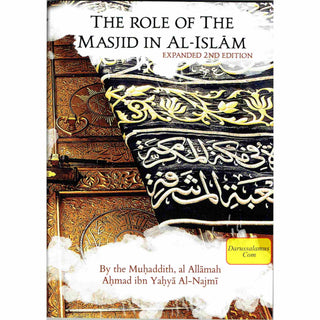 The Role Of The Masjid In Al-Islam By Ahmad Ibn Yahya Al-Najmi